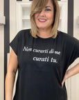 T-shirt Non curarti di me curati tu